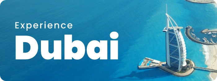 Experience Dubai